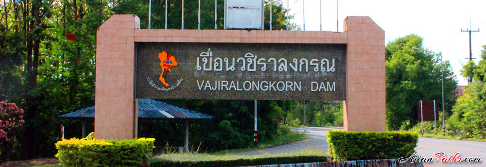 Vajiralongkorn Dam | Khao Laem Dam | Kanchanaburi | Western Thailand